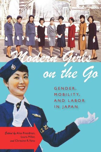 Modern Girls On The Go Gender Mobility And Labor In Japan Alisa Freedman Editor Laura Miller Editor Christine R Yano Editor