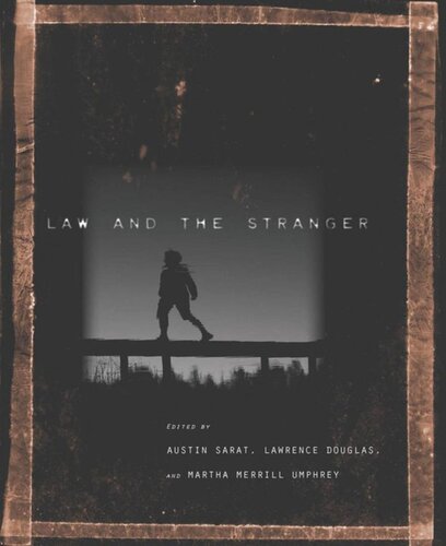 Law And The Stranger Austin Sarat Editor Lawrence Douglas Editor Martha Merrill Umphrey Editor