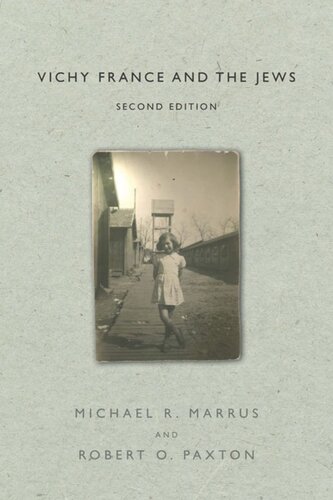 Vichy France And The Jews Second Edition Michael R Marrus Robert O Paxton