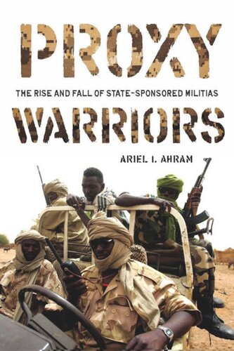 Proxy Warriors The Rise And Fall Of Statesponsored Militias Ariel Ahram