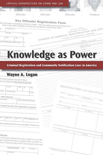 Knowledge As Power Criminal Registration And Community Notification Laws In America Wayne A Logan
