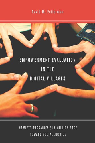 Empowerment Evaluation In The Digital Villages Hewlettpackards 15 Million Race Toward Social Justice David Fetterman