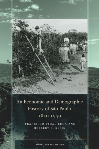 An Economic And Demographic History Of So Paulo 18501950 Francisco Vidal Luna Herbert S Klein