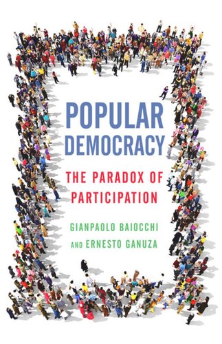 Popular Democracy The Paradox Of Participation Gianpaolo Baiocchi Ernesto Ganuza