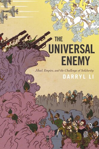 The Universal Enemy Jihad Empire And The Challenge Of Solidarity Darryl Li