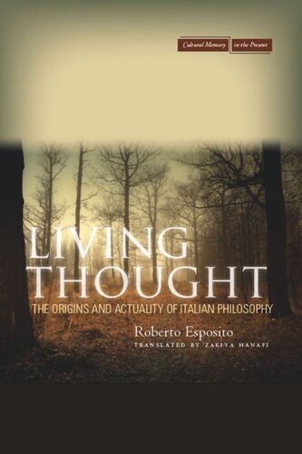 Living Thought The Origins And Actuality Of Italian Philosophy Roberto Esposito Zakiya Hanafi