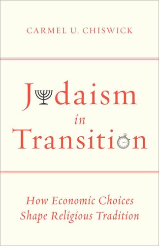 Judaism In Transition How Economic Choices Shape Religious Tradition Carmel U Chiswick