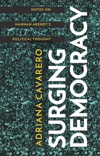 Surging Democracy Notes On Hannah Arendts Political Thought Adriana Cavarero