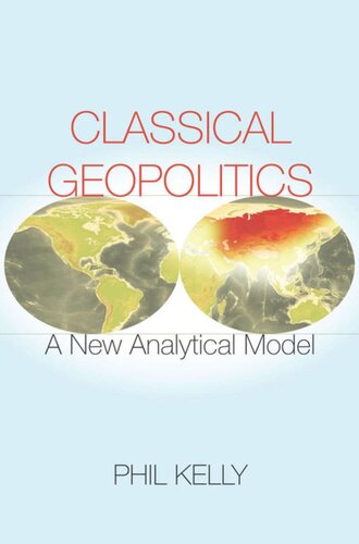 Classical Geopolitics A Newanalyticalmodel Phil Kelly