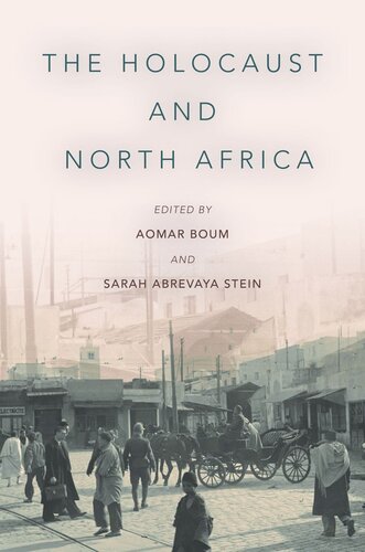 The Holocaust And North Africa Aomar Boum Editor Sarah Abrevaya Stein Editor
