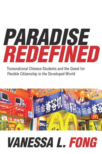 Paradise Redefined Transnational Chinese Students And The Quest For Flexible Citizenship In The Developed World Vanessa Fong
