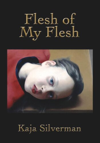 Flesh Of My Flesh Kaja Silverman