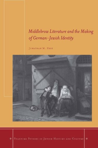 Middlebrow Literature And The Making Of Germanjewish Identity Jonathan M Hess
