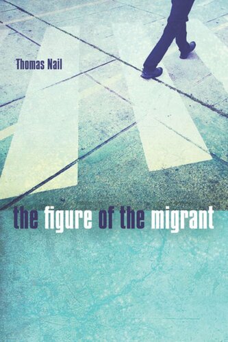 The Figure Of The Migrant Thomas Nail