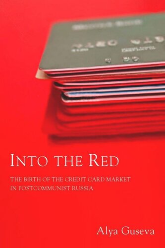 Into The Red The Birth Of The Credit Card Market In Postcommunist Russia Alya Guseva