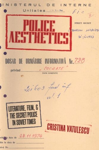 Police Aesthetics Literature Film And The Secret Police In Soviet Times Cristina Vatulescu