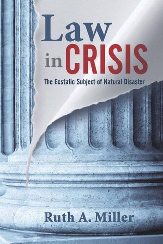 Law In Crisis The Ecstatic Subject Of Natural Disaster Ruth A Miller