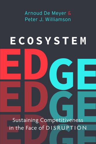 Ecosystem Edge Sustaining Competitiveness In The Face Of Disruption Peter J Williamson Arnoud De Meyer