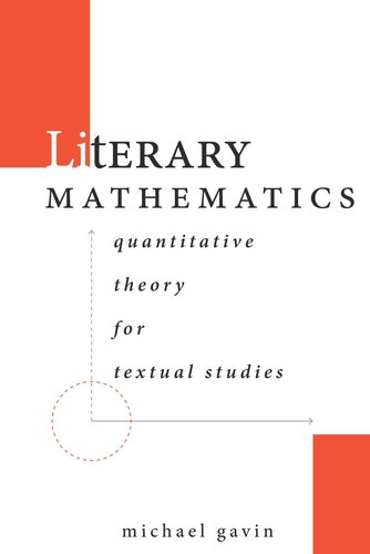 Literary Mathematics Quantitative Theory For Textual Studies Michael Gavin