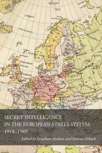 Secret Intelligence In The European States System 19181989 Jonathan Haslam Editor Karina Urbach Editor