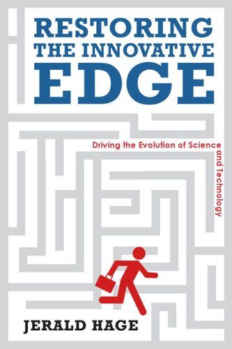 Restoring The Innovative Edge Driving The Evolution Of Science And Technology Jerry Hage