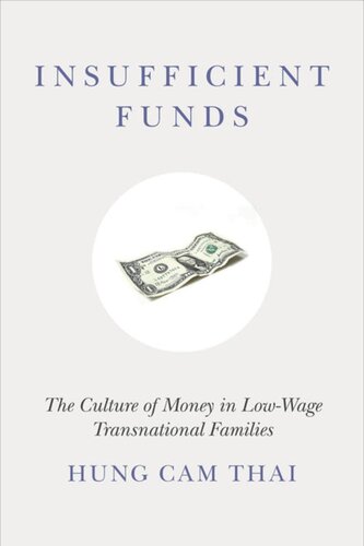 Insufficient Funds The Culture Of Money In Lowwage Transnational Families Hung Cam Thai