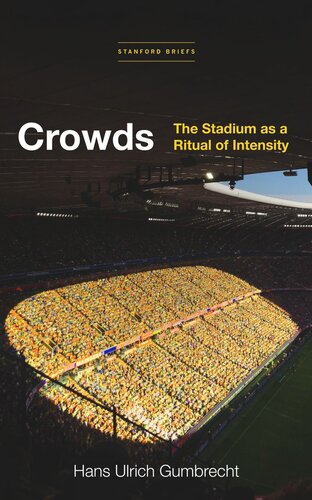 Crowds The Stadium As A Ritual Of Intensity Hans Ulrich Gumbrecht
