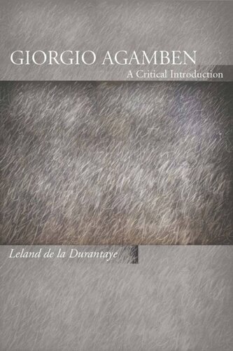 Giorgio Agamben A Critical Introduction Leland De La Durantaye
