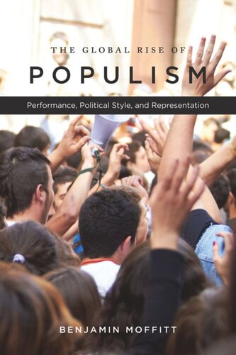 The Global Rise Of Populism Performance Political Style And Representation Benjamin Moffitt