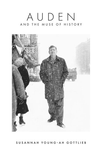 Auden And The Muse Of History Susannah Youngah Gottlieb