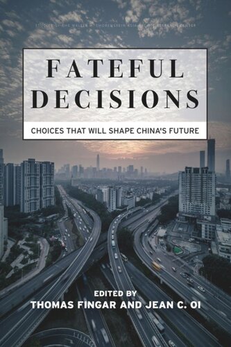 Fateful Decisions Choices That Will Shape Chinas Future Thomas Fingar Editor Jean C Oi Editor