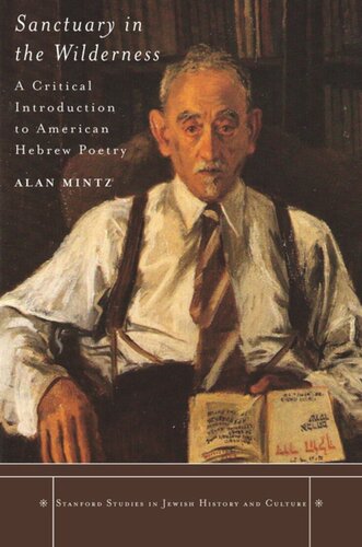 Sanctuary In The Wilderness A Critical Introduction To American Hebrew Poetry Alan Mintz