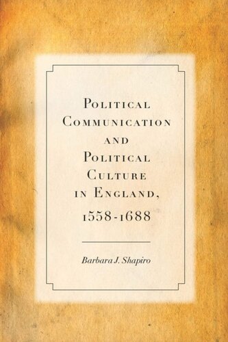 Political Communication And Political Culture In England 15581688 Barbara J Shapiro