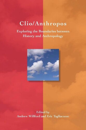 Clioanthropos Exploring The Boundaries Between History And Anthropology Eric Tagliacozzo Editor Andrew Willford Editor
