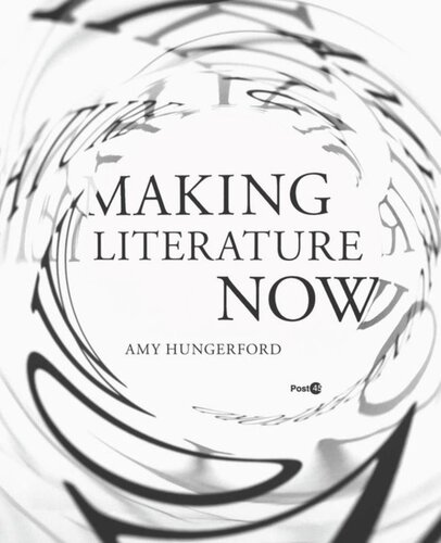 Making Literature Now Amy Hungerford
