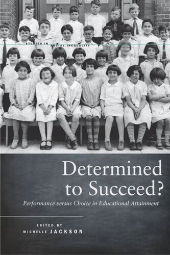Determined To Succeed Performance Versus Choice In Educational Attainment Michelle Jackson Editor