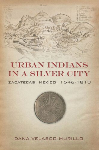 Urban Indians In A Silver City Zacatecas Mexico 15461810 Dana Velasco Murillo
