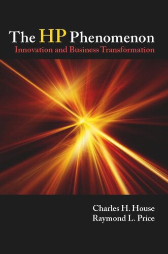 The Hp Phenomenon Innovation And Business Transformation Charles H House Raymond L Price