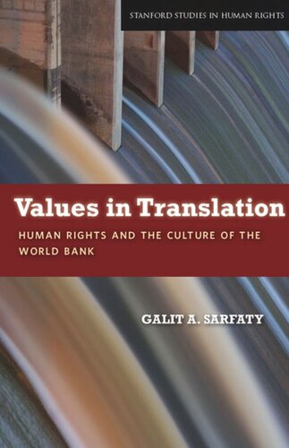 Values In Translation Human Rights And The Culture Of The World Bank Galit Sarfaty