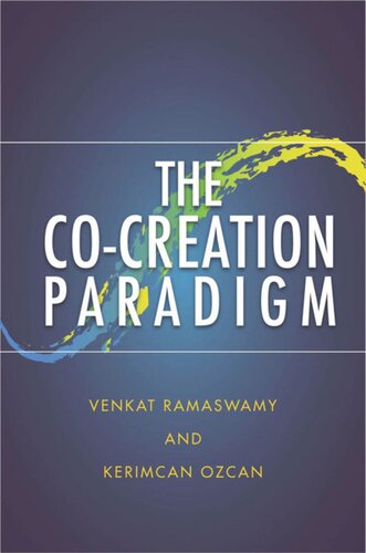 The Cocreation Paradigm Venkat Ramaswamy Kerimcan Ozcan