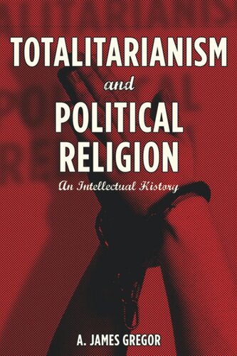Totalitarianism And Political Religion An Intellectual History A Gregor