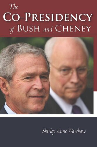 The Copresidency Of Bush And Cheney Shirley Anne Warshaw