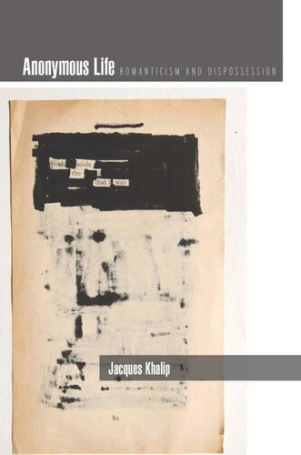 Anonymous Life Romanticism And Dispossession Jacques Khalip