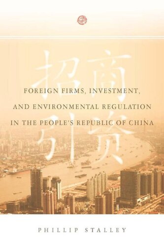 Foreign Firms Investment And Environmental Regulation In The Peoples Republic Of China Phillip Stalley