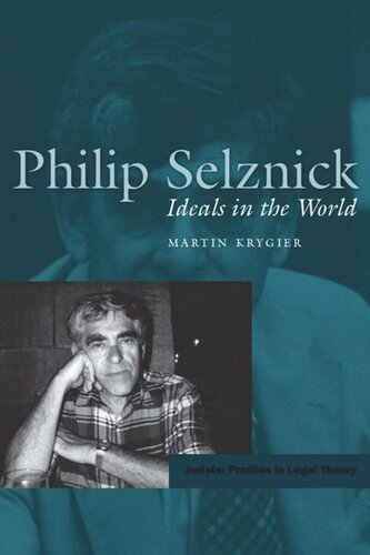 Philip Selznick Ideals In The World Martin Krygier