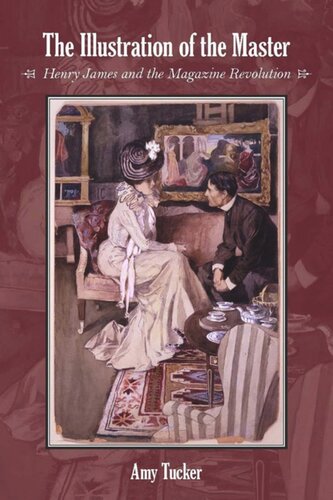 The Illustration Of The Master Henry James And The Magazine Revolution Amy Tucker