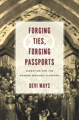Forging Ties Forging Passports Migration And The Modern Sephardi Diaspora Devi Mays