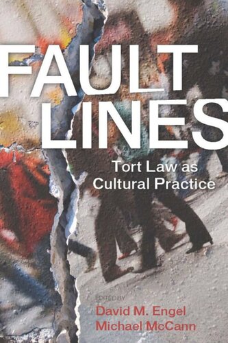 Fault Lines Tort Law As Cultural Practice David M Engel Editor Michael Mccann Editor