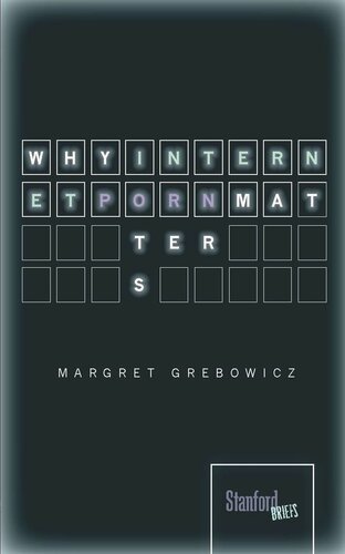 Why Internet Porn Matters Margret Grebowicz