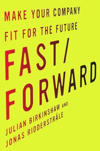 Fastforward Make Your Company Fit For The Future Julian Birkinshaw Jonas Ridderstrle